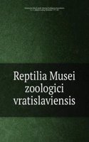 Reptilia Musei zoologici vratislaviensis