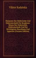 Elemente Der Elektrizitat Und Elektrotechnik Fur Bergleute: Wesen Der Elektrizitat, Elektrotechnik Und Der Wichtigsten Maschinen Und Apparate (German Edition)