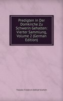 Predigten in Der Domkirche Zu Schwerin Gehalten: Vierter Sammlung, Volume 2 (German Edition)