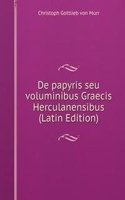 De papyris seu voluminibus Graecis Herculanensibus (Latin Edition)