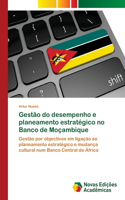 Gestão do desempenho e planeamento estratégico no Banco de Moçambique