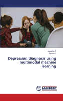Depression diagnosis using multimodal machine learning