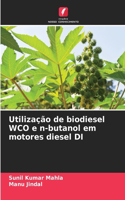 Utilização de biodiesel WCO e n-butanol em motores diesel DI