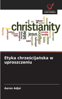 Etyka chrześcijańska w uproszczeniu