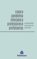 O que a pandemia interpela a professores e professoras
