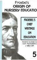 Froebel's Chief Writings on Education
