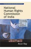 National Human Rights Commission Of India : Formation, Functioning And Future Prospects ( Vol. 1 )