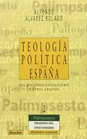 Teologaia Polaitica Desde Espaana: del Nacionacatolicismo Y Otros Ensayos