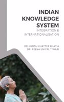Indian Knowledge System: Integration & Internationalisation