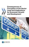 Consequences of Corruption at the Sector Level and Implications for Economic Growth and Development