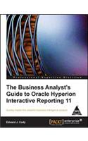 The Business Analysts Guide To Oracle Hyperion Interactive Reporting 11