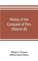 History of the conquest of Peru (Volume III)