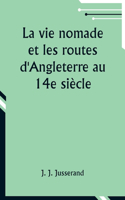 vie nomade et les routes d'Angleterre au 14e siècle