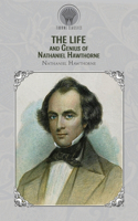 The Life and Genius of Nathaniel Hawthorne: (Throne Classics)
