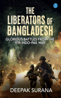 The Liberators of Bangladesh: Glorious Battles from the 1971 Indo-Pak War | How the Indian Army won the Liberation War of Bangladesh