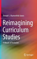 Reimagining Curriculum Studies