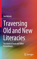Traversing Old and New Literacies