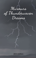 Murmurs of Thunderwoven Dreams