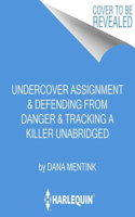 Undercover Assignment, Defending from Danger & Tracking a Killer