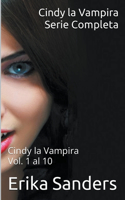 Cindy la Vampira. Serie Completa. Cindy la Vampira Vols. 1 al 10: (Cindy La Vampira)