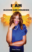I Am; Blessed and Standing