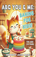 ABC You & ME: Baking for Kids!(ABC You & Me)