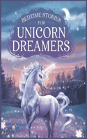 Bedtime Stories for Unicorn Dreamers