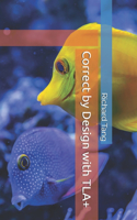 Correct by Design with TLA+
