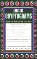 Logic Cryptograms Book For Kids 12-16 Year old's