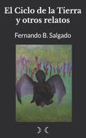 Ciclo de la Tierra y otros relatos: Fernando B. Salgado