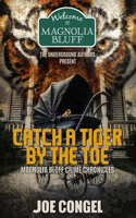 Catch a Tiger by the Toe