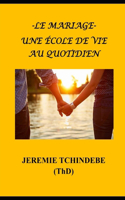 Le Mariage: Une École de Vie Au Quotidien