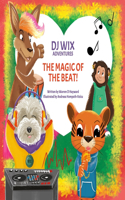 DJ Wix Adventures - The Magic of the Beat