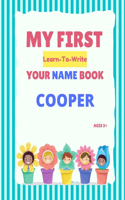 My First Learn-To-Write Your Name Book: Cooper