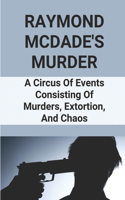 Raymond McDade's Murder