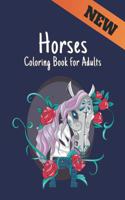 New Horses Coloring Book for Adults: Coloring Book Horse Stress Relieving 50 One Sided Horses Designs Coloring Book Horses 100 Page Horse Designs for Stress Relief and Relaxation Horses