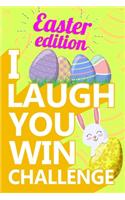 I Laugh You Win Challenge - Easter Edition