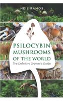 Psilocybin Mushrooms of the World