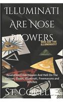 Illuminati Are Nose Blowers