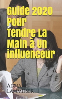 Guide 2020 pour tendre La main à Un influenceur