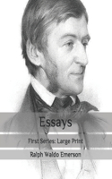 Essays: First Series: Large Print
