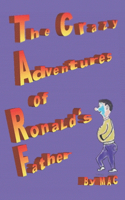 The Crazy Adventures of Ronald's Father