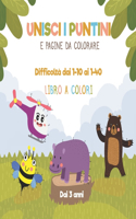 Unisci i puntini e pagine da colorare - Difficoltà dai 1-10 ai 1-40 - Libro a colori - Dai 3 anni
