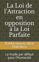 Loi de l'Attraction en opposition à la Loi Parfaite