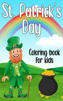 St Patrick's Day Coloring Book For Kids: Fun Coloring Book for Little Boys and Girls