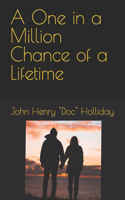 One in a Million Chance of a Lifetime