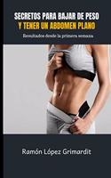 secretos para bajar de peso y tener un abdomen plano: resultados desde la primera semana