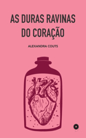 As Duras Ravinas do Coração