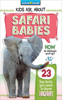 Safari Babies: (Active Minds: Kids Ask about Series #3)