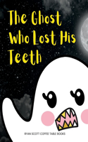 Ghost Who Lost His Teeth